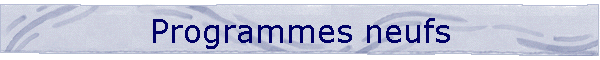 Programmes neufs